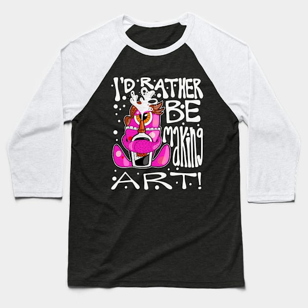 I'd Rather Be Making Art Monster Glue Baseball T-Shirt by The Craft ACE